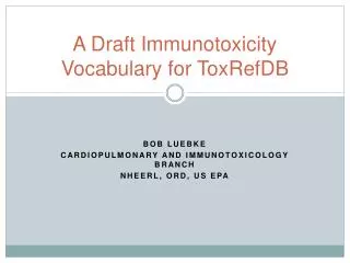 A Draft I mmunotoxicity V ocabulary for ToxRefDB