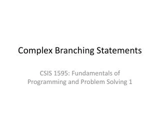 Complex Branching Statements