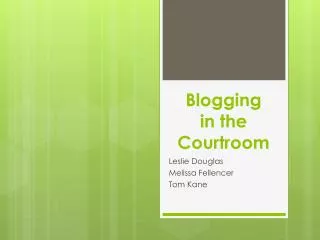 Blogging in the Courtroom