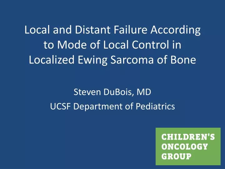 local and distant failure according to mode of local control in localized ewing sarcoma of bone