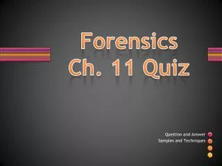 Forensics Ch. 11 Quiz