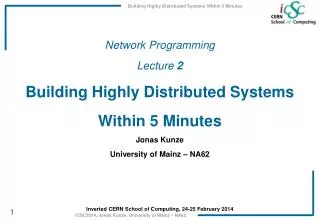 Network Programming Lecture 2 Building Highly Distributed Systems Within 5 Minutes Jonas Kunze