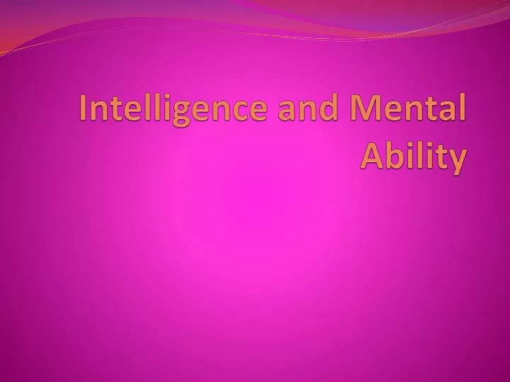 intelligence and mental ability