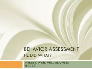 Behavior Assessment He Did What?