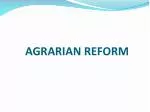 AGRARIAN REFORM - slide 1