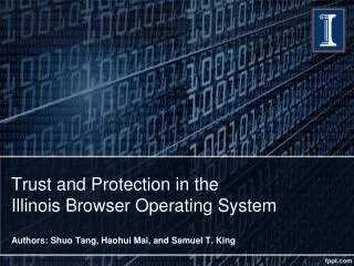 Trust and Protection in the Illinois Browser Operating System