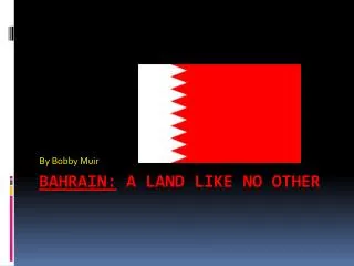 Bahrain: A Land like no other