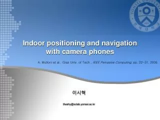 Indoor positioning and navigation with camera phones