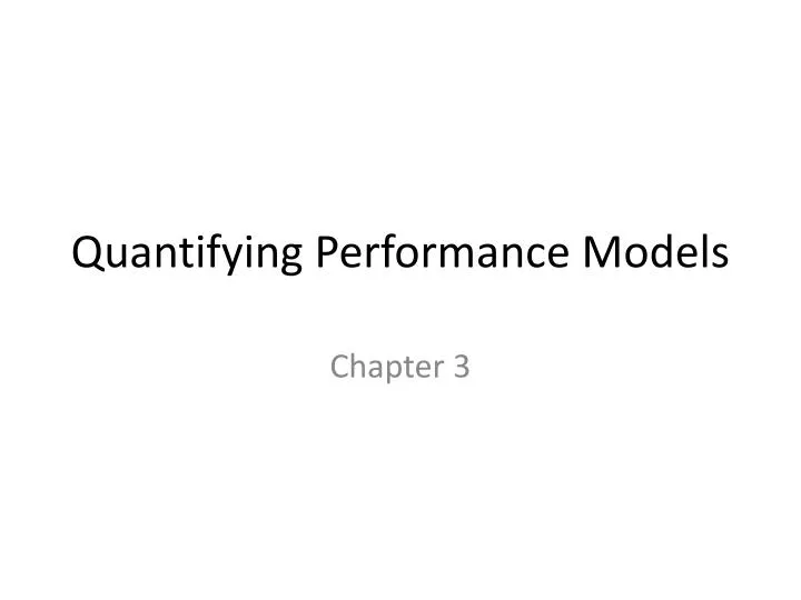 quantifying performance models
