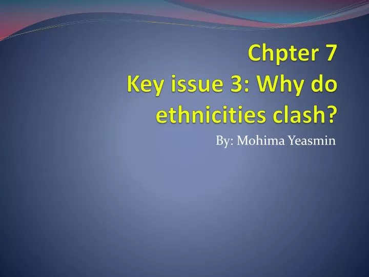 chpter 7 key issue 3 why do ethnicities clash