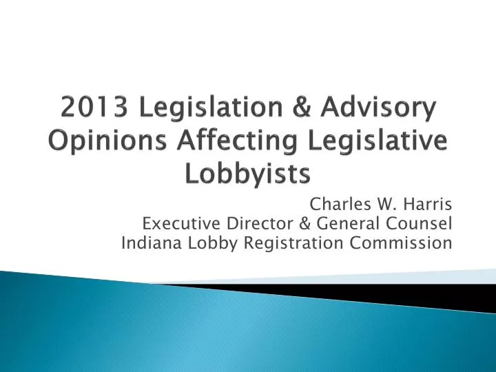 2013 legislation advisory opinions affecting legislative lobbyists