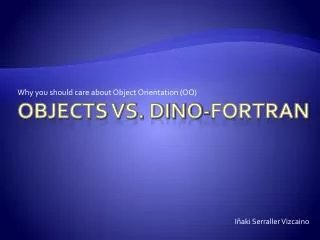 Objects Vs. Dino-Fortran