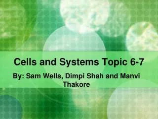 Cells and Systems Topic 6-7