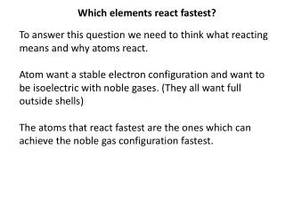 Which elements react fastest?