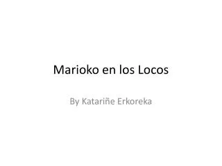Marioko en los Locos
