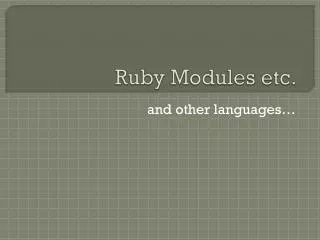 Ruby Modules etc.