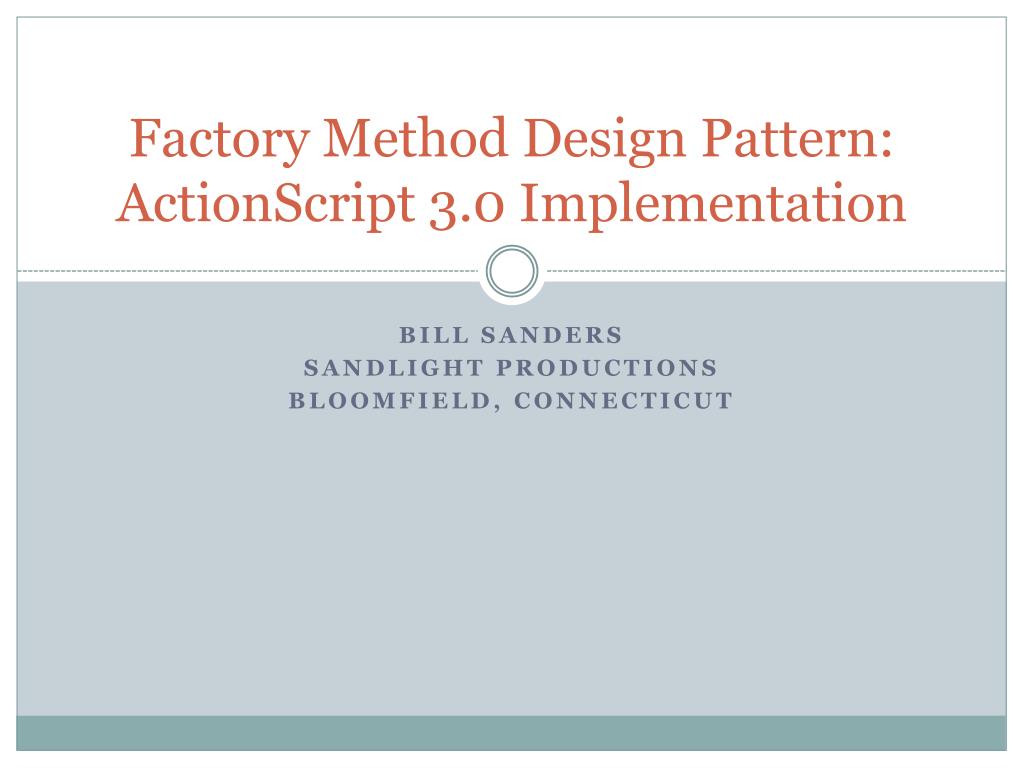 PPT - Implementing Factory Method Design Pattern in ActionScript 3.0 ...