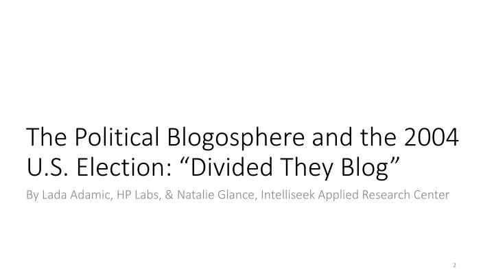 the political blogosphere and the 2004 u s election divided they blog