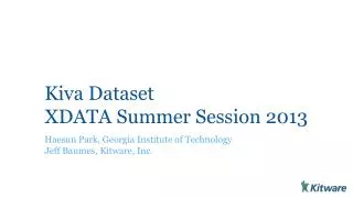 Kiva Dataset XDATA Summer Session 2013