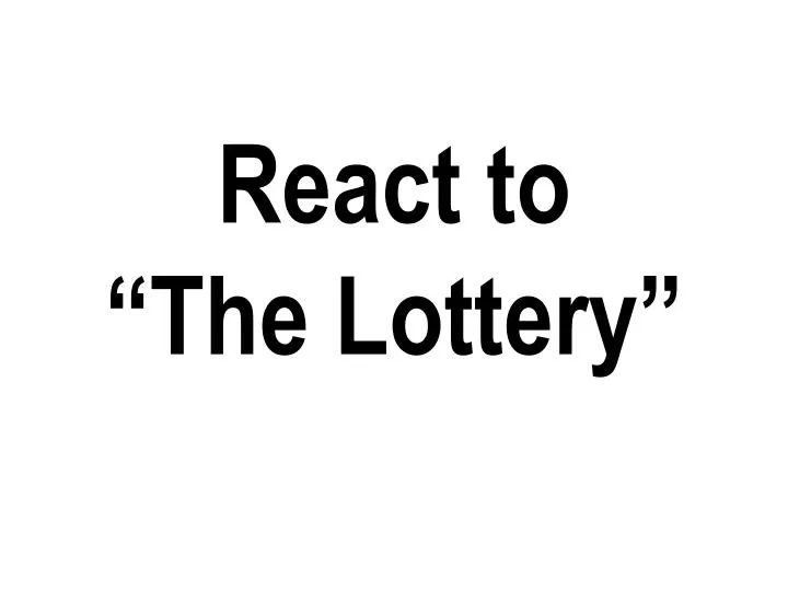 react to the lottery