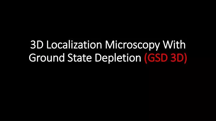3d localization microscopy with ground state depletion gsd 3d
