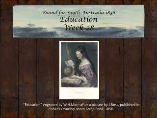 Bound for South Australia 1836 Education Week 28