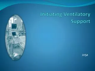 Initiating Ventilatory Support