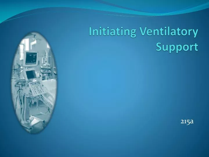 initiating ventilatory support
