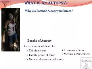 Why is a Forensic Autopsy preformed?