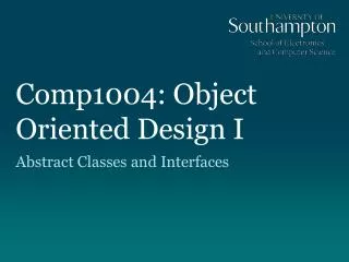 Comp1004: Object Oriented Design I