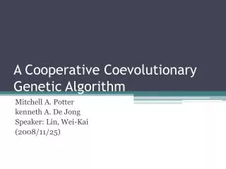 A Cooperative Coevolutionary Genetic Algorithm