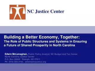 Edwin McLenaghan, Public Policy Analyst, NC Budget and Tax Center North Carolina Justice Center