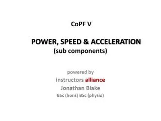 CoPF V POWER, SPEED &amp; ACCELERATION (sub components)