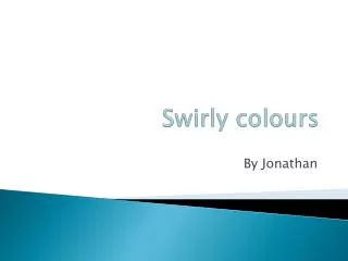 Swirly colours