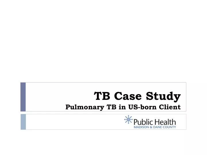 tb case study pulmonary tb in us born client