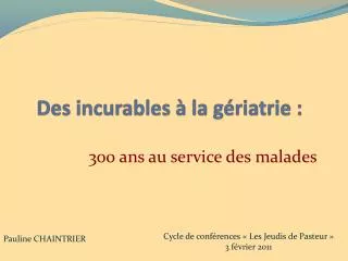 des incurables la g riatrie