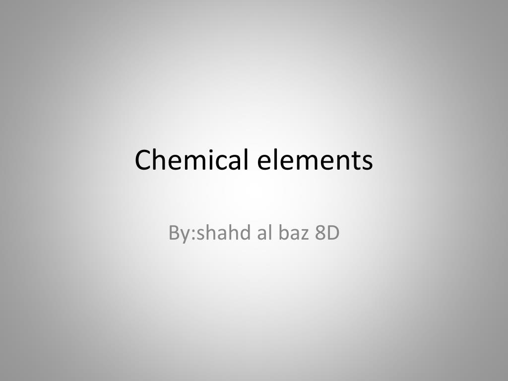 PPT - Chemical elements PowerPoint Presentation, free download - ID:2053043
