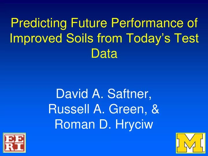 predicting future performance of improved soils from today s test data