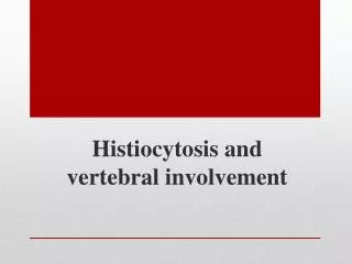 Histiocytosis and vertebral involvement