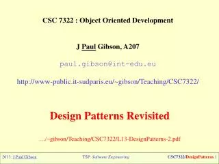 CSC 7322 : Object Oriented Development J Paul Gibson, A207 paul.gibson@int-edu.eu