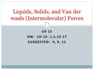 Liquids, Solids, and Van der waals (Intermolecular) Forces