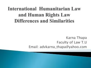 International Humanitarian Law and Human Rights Law Differences and Similarities
