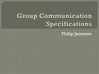 Group Communication Specifications