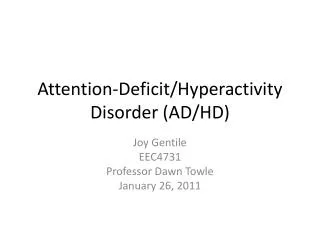 Attention-Deficit/Hyperactivity Disorder (AD/HD)