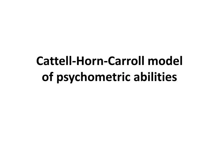 cattell horn carroll model of psychometric abilities
