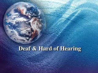Deaf &amp; Hard of Hearing