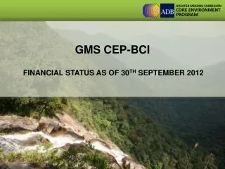 GMS CEP-BCI FINANCIAL STATUS AS OF 30 TH SEPTEMBER 2012