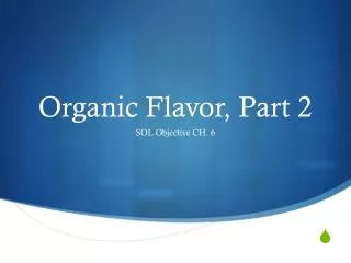 Organic Flavor, Part 2