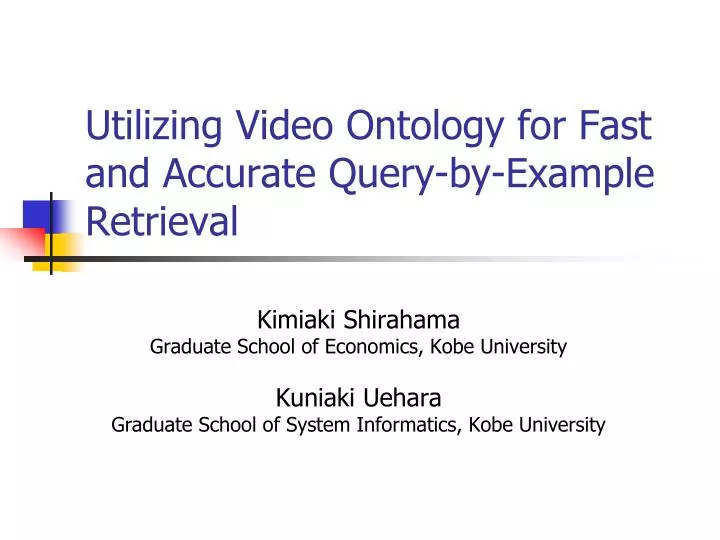 utilizing video ontology for fast and accurate query by example retrieval