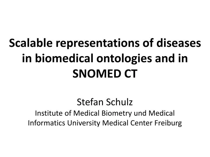 scalable representations of diseases in biomedical ontologies and in snomed ct
